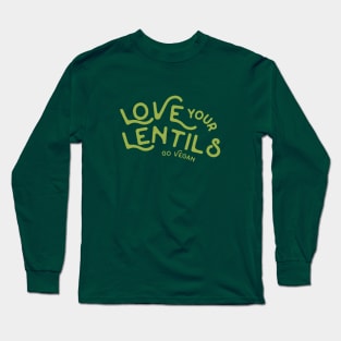 Love Your Lentils Go Vegan Long Sleeve T-Shirt